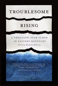 
Troublesome Rising
A Thousand-Year Flood in Eastern Kentucky